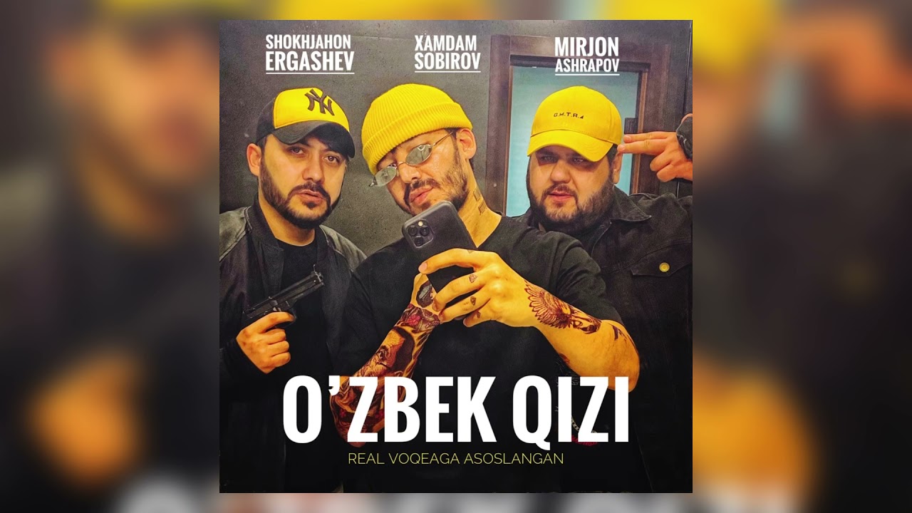 Xamdam Sobirov, Mirjon Ashrapov, Shokhjahon - O’zbek qizi