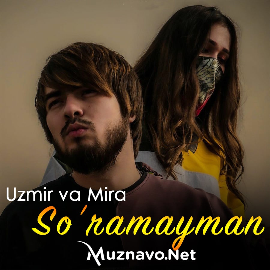 Uzmir & Mira - So'ramayman